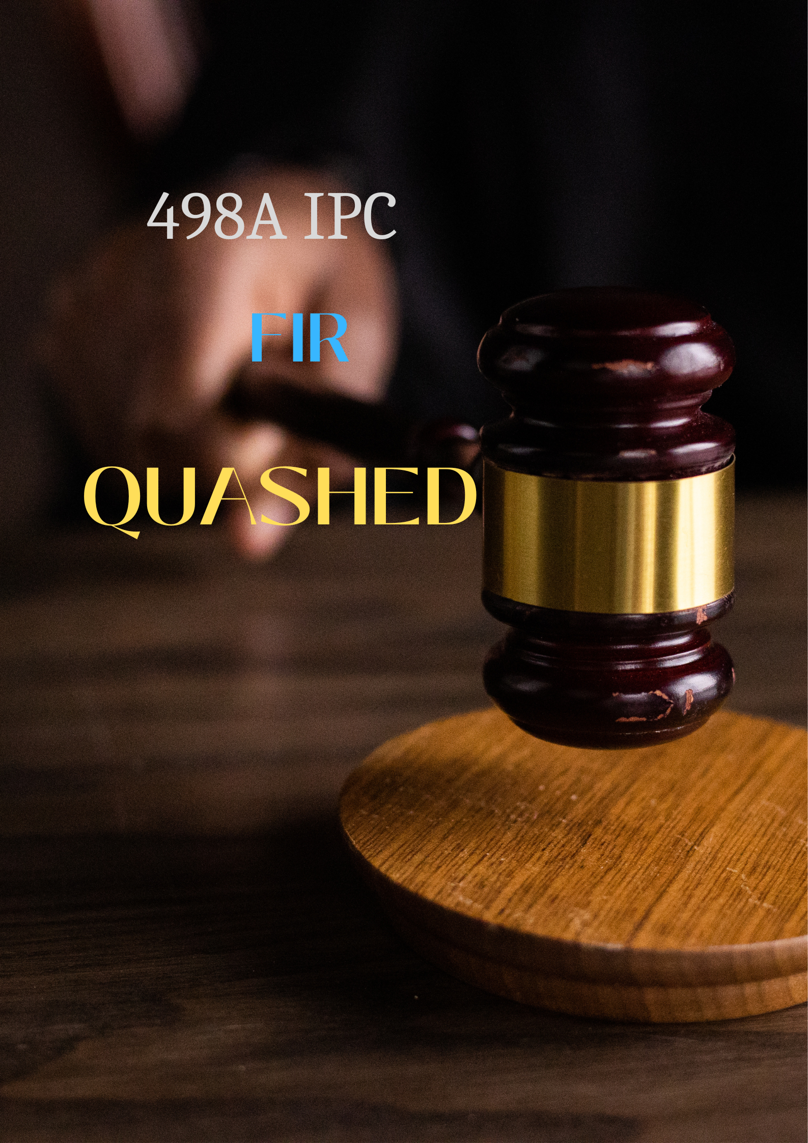 Lawyer for Quashing of Dowry Case FIR /498A IPC FIR case